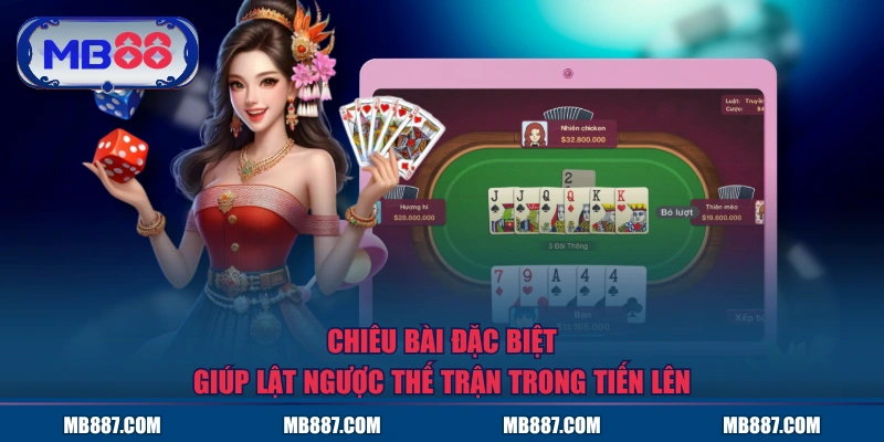 Chiêu bài đặc biệt giúp lật ngược thế trận trong Tiến Lên