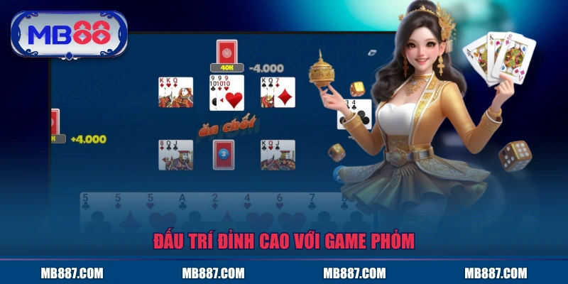Đấu trí đỉnh cao với game Phỏm