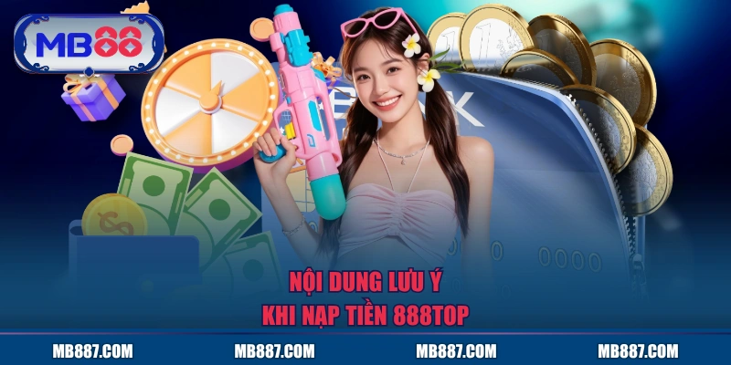 Nội dung lưu ý khi nạp tiền MB88
