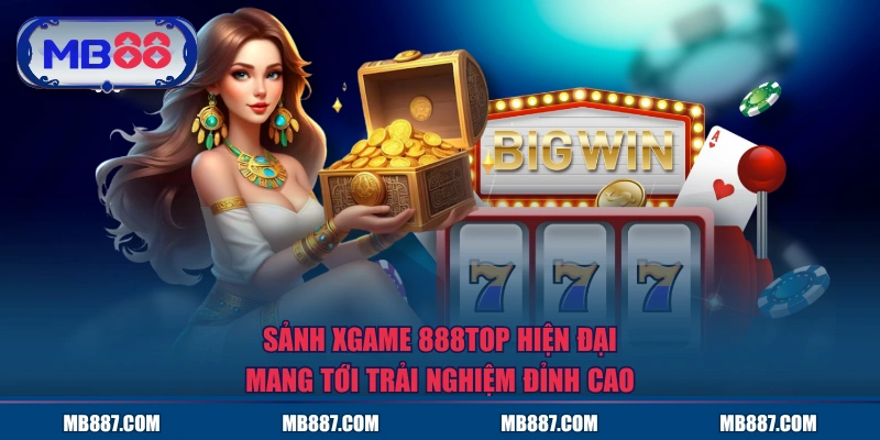 Sảnh Xgame MB88 hiện đại, mang tới trải nghiệm đỉnh cao