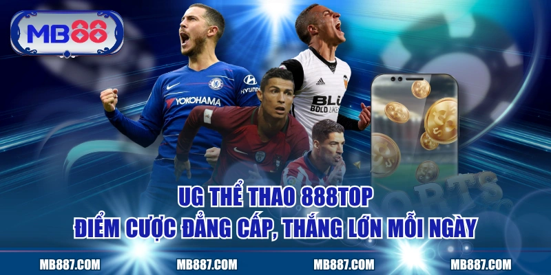 UG Thể Thao MB88 - Điểm Cược Đẳng Cấp, Thắng Lớn Mỗi Ngày