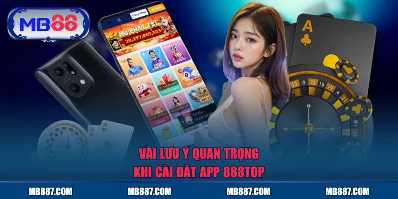 Vài lưu ý quan trọng khi cài đặt app MB88