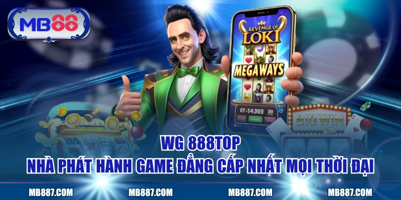 WG MB88 - Nhà Phát Hành Game Đẳng Cấp Nhất Mọi Thời Đại